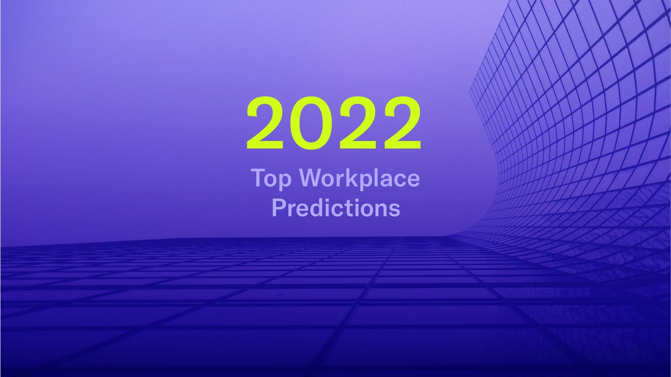 Top 7 Workplace Predictions for 2022